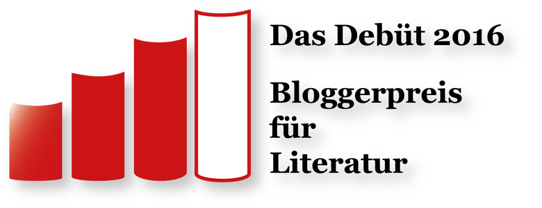 [Das Debüt 2016]: Bloggerpreis für Literatur – Meine persönliche&nbsp;Shortlist