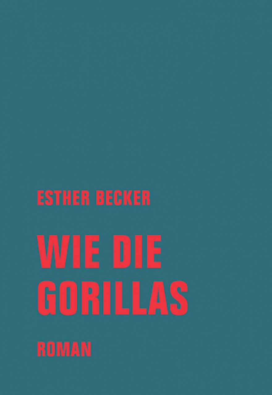 [Das Debüt 2021] Buchvorstellung: Esther Becker „Wie die&nbsp;Gorillas“